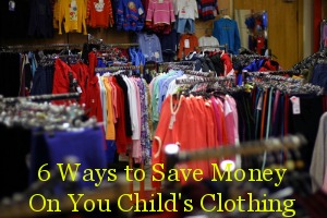 6 Ways to Save Money On You Child’s Clothing