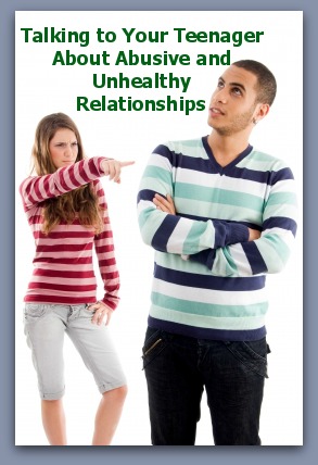 Talking to Your Teenager About Abusive and Unhealthy Relationships