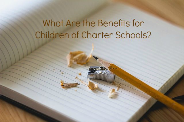 What Are the Benefits for Children of Charter Schools?