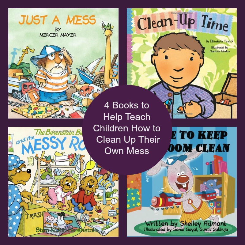 4 Books To Help Teach Children How To Clean Up Their Own Mess