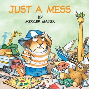 Just a Mess Lil Critter by Mercer Mayer